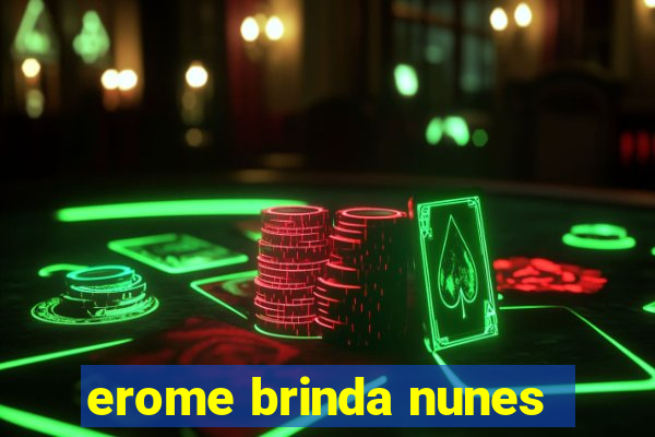 erome brinda nunes